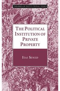 Political Institution of Private Property