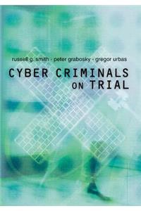 Cyber Criminals on Trial