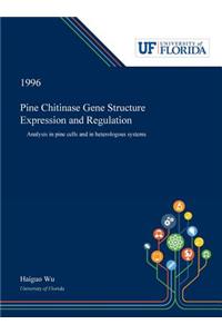 Pine Chitinase Gene Structure Expression and Regulation