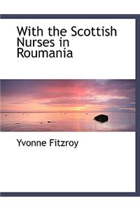 With the Scottish Nurses in Roumania