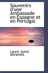 Souvenirs d'Une Ambassade En Espagne Et En Portugal