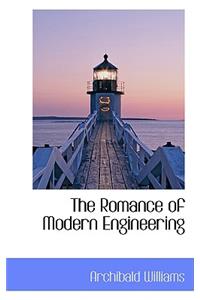 The Romance of Modern Engineering