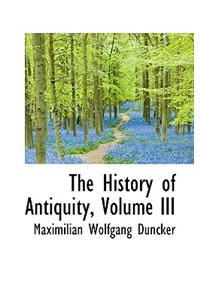The History of Antiquity, Volume III