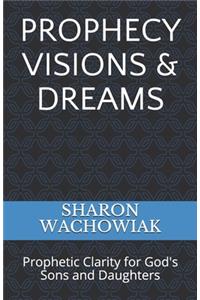 Prophecy Visions & Dreams