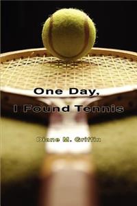 One Day, I Found Tennis