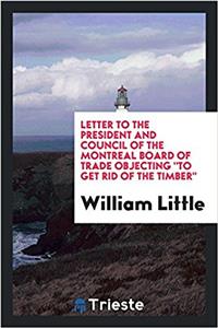 Letter to the President and Council of the Montreal Board of Trade Objecting 