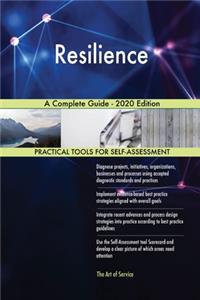 Resilience A Complete Guide - 2020 Edition