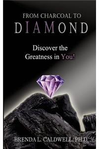 From Charcoal to Diamond