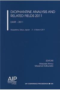 Diophantine Analysis and Related Fields 2011: DARF - 2011