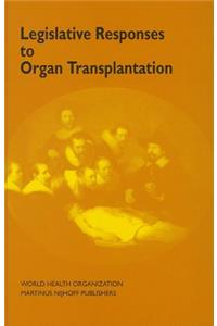 Legislative Responses to Organ Transplantation