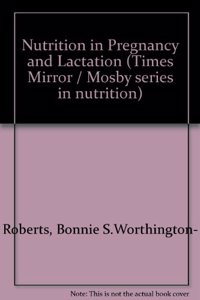 Nutrition in Pregnancy and Lactation