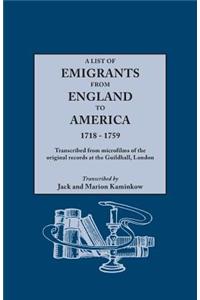 List of Emigrants from England to America, 1718-1759. Transcribed from Microfilms of the Original Records at the Guildhall, London. New Edition [1984]