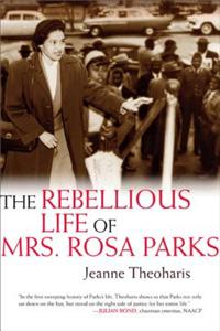 The Rebellious Life Of Mrs. Rosa Parks