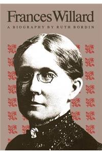 Frances Willard: A Biography