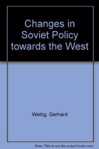 Changes in Soviet Policy Towards the West