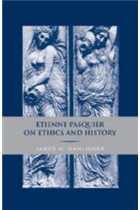 Etienne Pasquier on Ethics and History