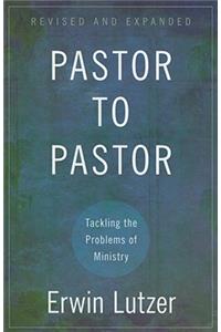 Pastor to Pastor – Tackling the Problems of Ministry