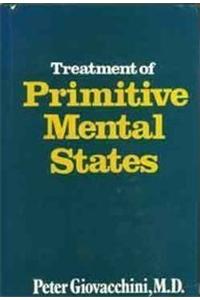 Treatment of Primitive Mental States (Master Work Series)