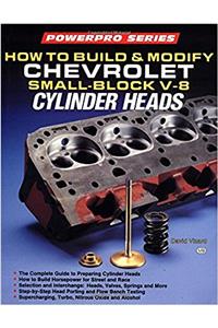 How to Build and Modify Chevy Small Block V-8 Heads