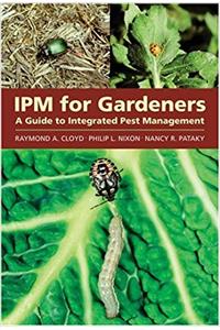 IPM for Gardeners: A Guide to Integrated Pest Management