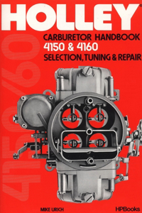 Holley Carburetor Handbook, Models 4150 & 4160