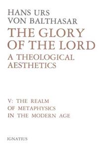 Glory of the Lord : A Theological Aesthetics
