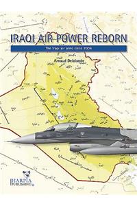 Iraqi Air Power Reborn: The Iraqi Air Arms Since 2004