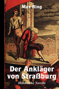Ankläger von Straßburg, Historische Novelle