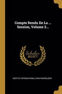 Compte Rendu de la ... Session, Volume 2...