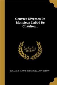 Oeuvres Diverses De Monsieur L'abbé De Chaulieu...