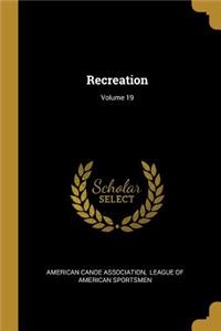 Recreation; Volume 19