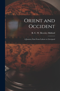 Orient and Occident [microform]