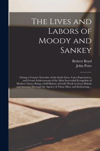 Lives and Labors of Moody and Sankey [microform]