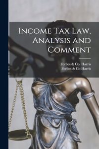 Income Tax Law, Analysis and Comment