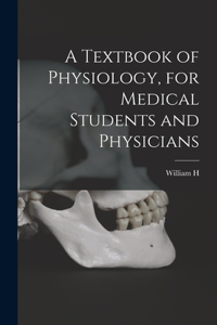 Textbook of Physiology, for Medical Students and Physicians