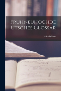 Frühneuhochdeutsches Glossar