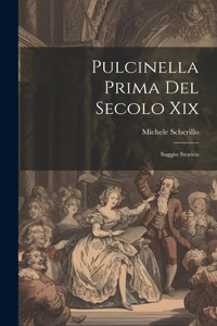Pulcinella Prima Del Secolo Xix