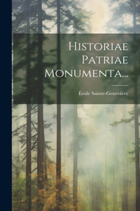 Historiae Patriae Monumenta...