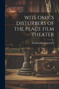 Wits Omics Disturbers of the Peace Film Theater