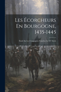 Les Écorcheurs En Bourgogne, 1435-1445