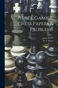 Pierce Gambit, Chess Papers & Problems