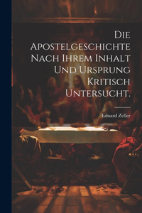 Apostelgeschichte nach ihrem Inhalt und Ursprung kritisch untersucht.