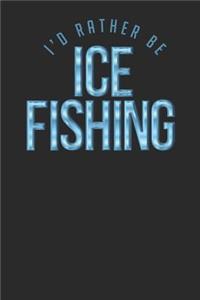 I'd Rather Be Ice Fishing