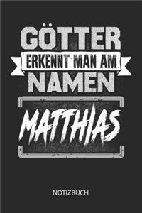 Götter erkennt man am Namen - Matthias - Notizbuch