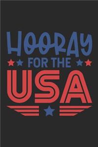 Hooray For The USA: 4th Of July Journal, American Independence, Patriotic Notebook, Diary Planner, Holiday Celebration Of The United States Of America