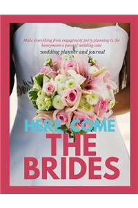Here Come the Brides Wedding Planner & Journal