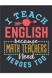 I Teach English Because Math Teachers Need Heroes Too