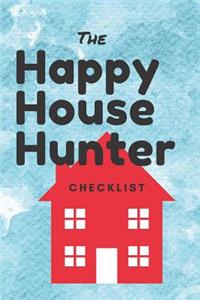 Happy House Hunter Checklist