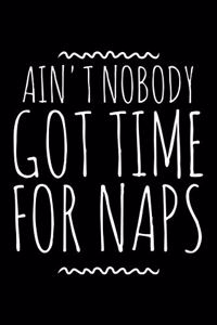 Ain't nobody got time for naps