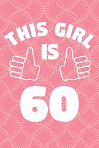 Notebook for 60 Year Old Woman - This Girl Is 60 Years Old - Womens Journal - 60th Birthday Gift For Women
